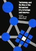 Technology and the rise of the networked city in Europe and America