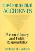 Environmental Accidents : Personal Injury and Public Responsibility
