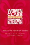 Women, Class, and the Feminist Imagination: A Socialist-Feminist Reader