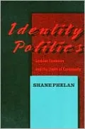Identity Politics Cl: Lesbian Feminism and the Limits of Community