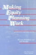Making Equity Planning Work: Leadership in the Public Sector (Conflicts in Urban and Regional Development Series)