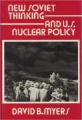 New Soviet Thinking and U. S. Nuclear Policy