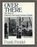 Over There: The Story of America's First Great Overseas Crusade