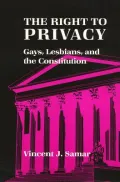 The Right to Privacy: Gays, Lesbians and the Constitution