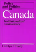 Policy and Politics in Canada: Institutionalized Ambivalence