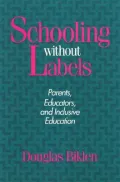 Schooling Without Labels Parents, Educators, and Inclusive Education