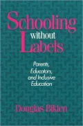 Schooling Without Labels Pb: Parents, Educators, and Inclusive Education