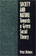 Society And Nature: Towards a Green Social Theory