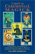 Tarot of Ceremonial Magick A Pictorial Synthesis of Three Great Pillars of Magick  Enochian,...