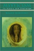 Mysticism: Its History and Challenge