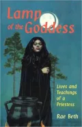 Lamp of the Goddess: Lives &amp; Teachings of a Priestess