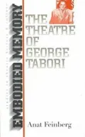 Embodied Memory: The Theatre of George Tabori