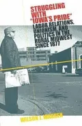 Struggling with "Iowa's Pride" : Labor Relations, Unionism and Politics in the Rural Midwest since 1877