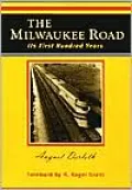 Milwaukee Road: Its First Hundred Years