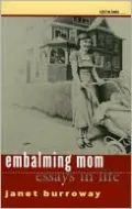 Embalming Mom: Essays in Life