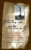 Waiting on the Bounty: The Dust Bowl Diary of Mary Knackstedt Dyck
