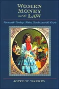 Women, Money and the Law: Nineteenth-Century Fiction, Gender, and the Courts