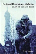 The Moral Dimension of Marketing: Essays on Business Ethics