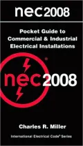 National Electrical Code 2008 Pocket Guide to Commerical and Industrial Electrical Installations