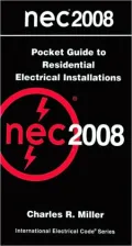 The National Electrical Code 2008 Pocket Guide to Residential Electrical Installations