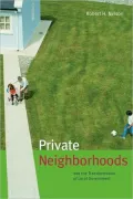 Private Neighborhoods And the Transformation of Local Government