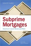 Subprime Mortgages: America's Latest Boom and Bust