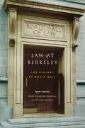 Law at Berkeley The History of Boalt Hall