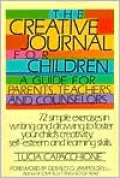 The Creative Journal for Children: A Guide for Parents, Teachers and Counselors