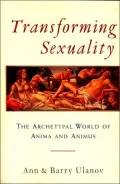 Transforming Sexuality: The Archetypal World of Anima and Animus