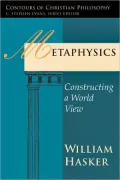 Metaphysics: Constructing a World View