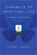 Dynamics of Spiritual Life: An Evangelical Theology of Renewal