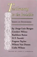 Testimony to the Invisible and Other Essays on Swedenborg: Essays on Swedenborg