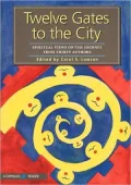 Twelve Gates to the City: Spiritual Views on the Journey from Thirty Authors