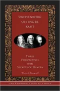 Swedenborg Oetinger Kant: Three Perspectives on the Secrets of Heaven