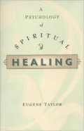 A Psychology of Spiritual Healing