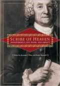 Scribe of Heaven: Swedenborg's Life, Work and Impact