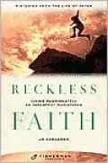 Reckless Faith: Living Passionately as Imperfect Christians