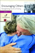 Encouraging Others: Strengthening the Art of Caring