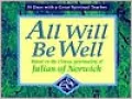 All Will Be Well: Based on the Classic Spirituality of Julian of Norwich