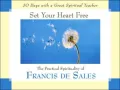 Set Your Heart Free: The Practical Spirituality of Francis de Sales