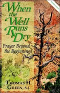 When the Well Runs Dry: Prayer Beyond the Beginnings