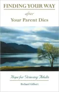 Finding Your Way after Your Parent Dies: Hope for Grieving Adults