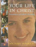 Your Life in Christ: Foundations of Catholic Morality