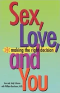 Sex, Love & You: Making the Right Decision (Updated and Revised)