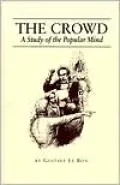 The Crowd: A Study of the Popular Mind