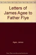 The Letters of James Agee to Father Flye