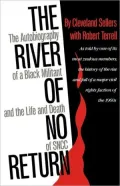 The River of No Return: The Autobiography of a Black Militant and the Life and Death of SNCC