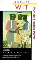 Mother Wit from the Laughing Barrel: Readings in the Interpretation of Afro-American Folklore