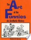 Art of the Funnies An Aesthetic History