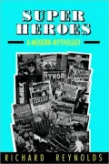 Super Heroes: A Modern Mythology